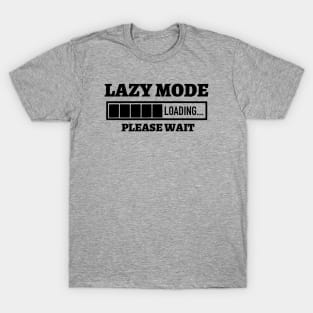 Lazy Mode Loading Please Wait T-Shirt